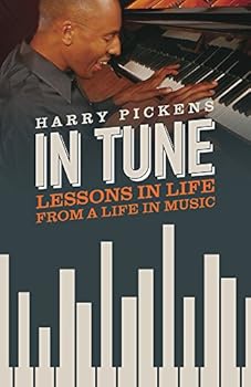 Book: In Tune: Lessons In Life From A Life In Music by Harry Pickens
